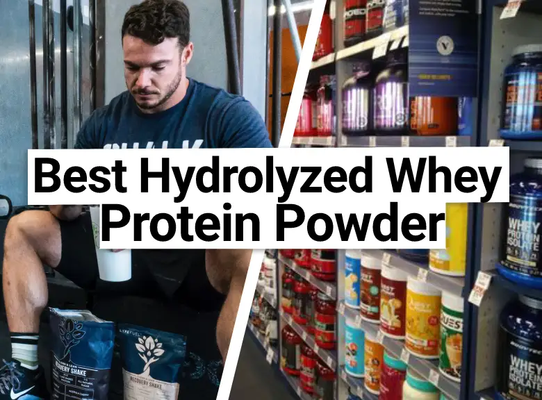 Best Hydrolyzed Whey Protein Powders