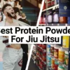 Best Protein Powder For Jiu Jitsu