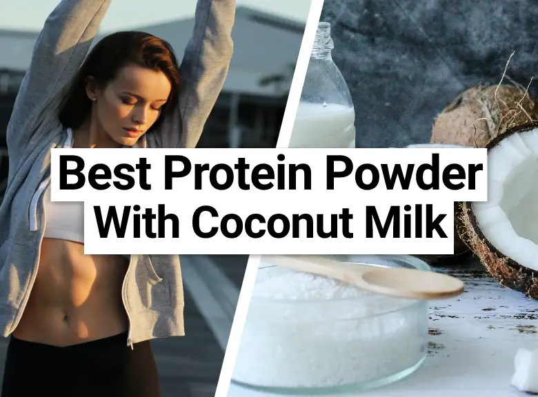Best Protein Powder To Mix With Coconut Milk