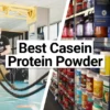 Best Tasting Casein Protein Powder