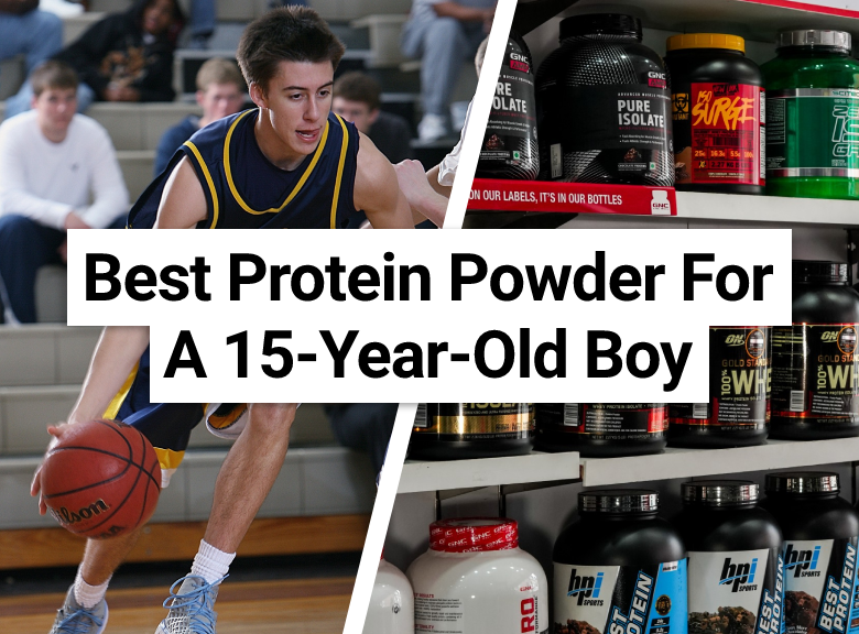 Best Protein Powder For A 15 Year Old Boy
