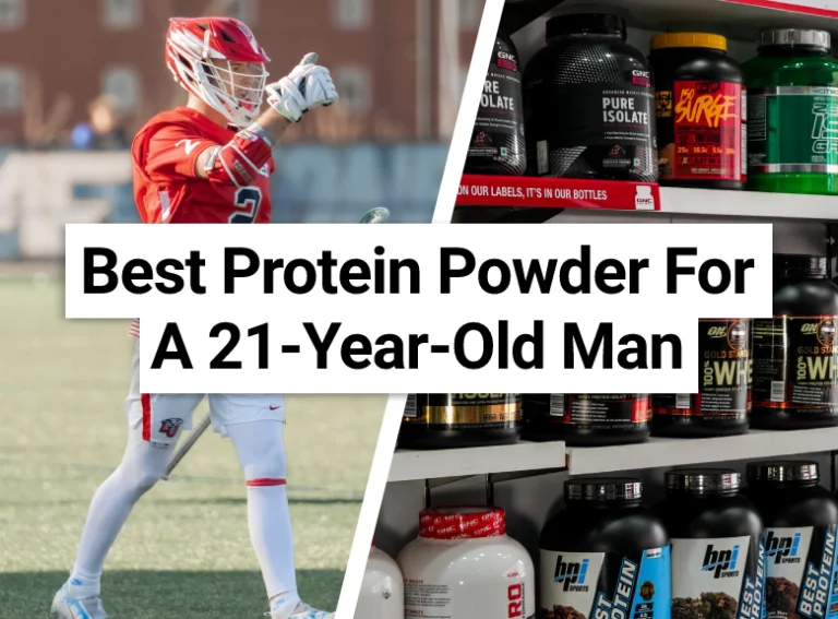 Best Protein Powder For A 21-Year-Old Man