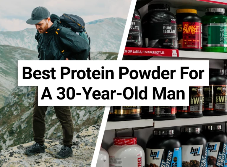 Best Protein Powder For A 30-Year-Old Man