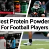 Best Protein Powder For American Football Players