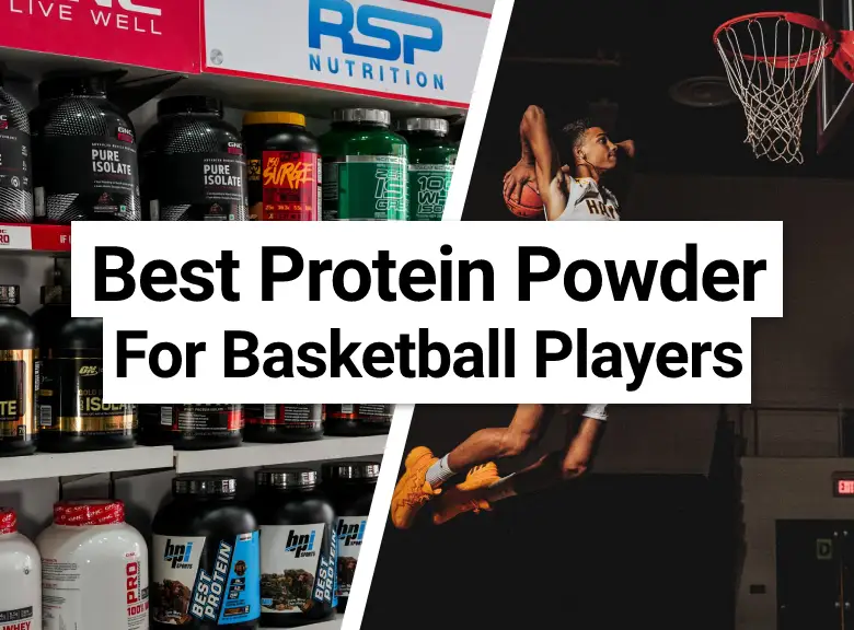 Best Protein Powder For Basketball Players