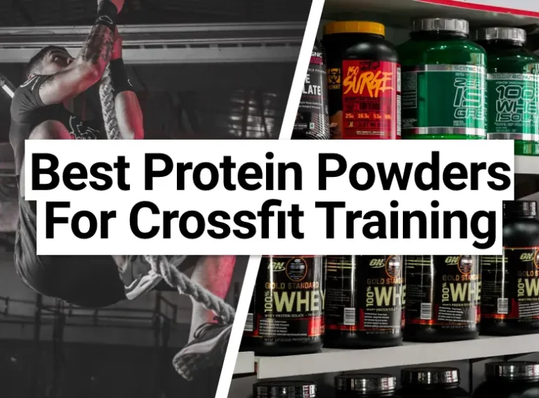 Best Protein Powders for Crossfit Training