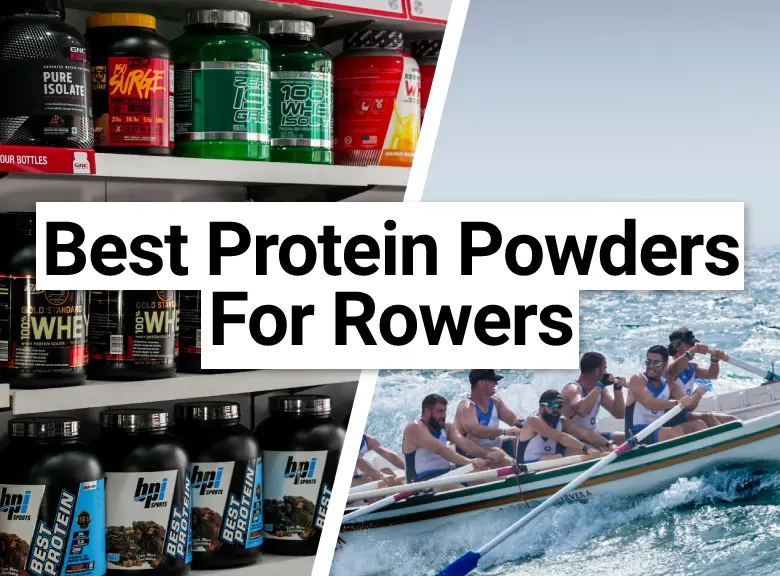 Best Protein Powders for Rowers