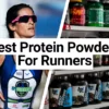 Best Protein Powders for Runners