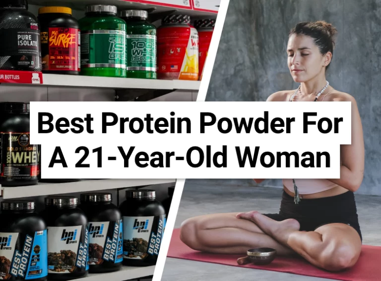 Best Protein Powder For A 21-Year-Old Woman