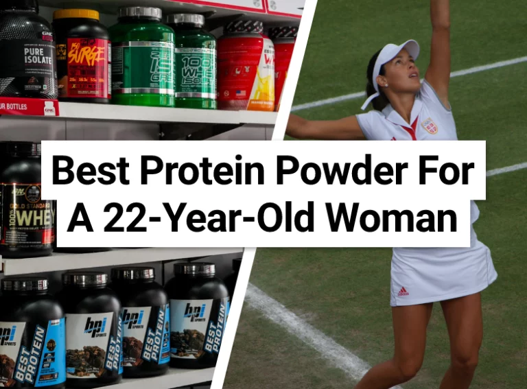 Best Protein Powder For A 22-Year-Old Woman