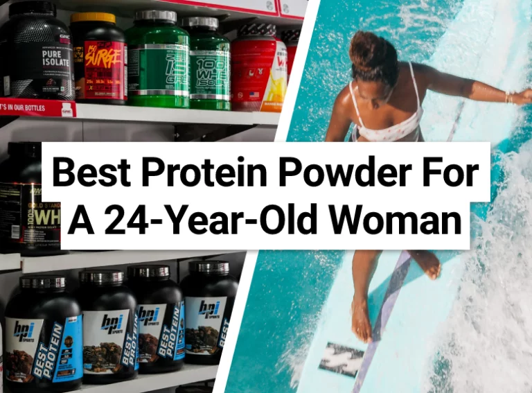 Best Protein Powder For A 24-Year-Old Woman