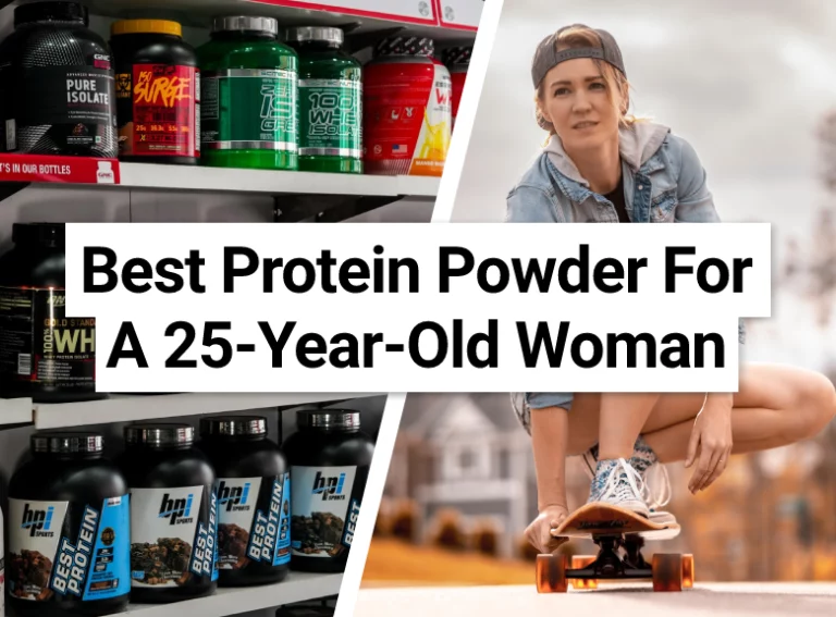 Best Protein Powder For A 25-Year-Old Woman
