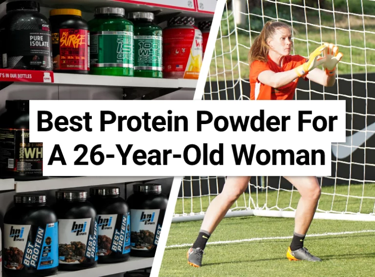 Best Protein Powder For A 26-Year-Old Woman