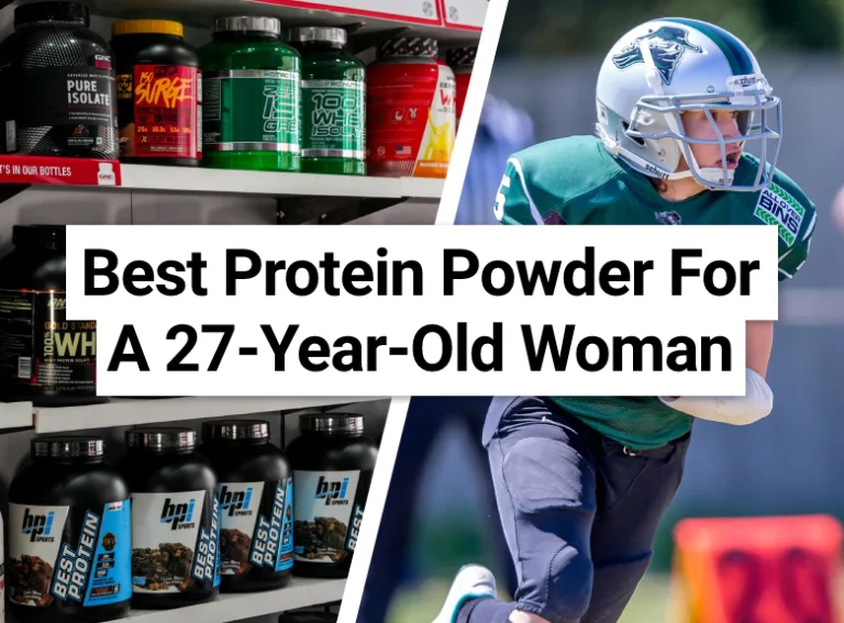 Best Protein Powder For A 27-Year-Old Woman