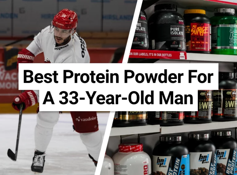 Best Protein Powder For A 33-Year-Old Man