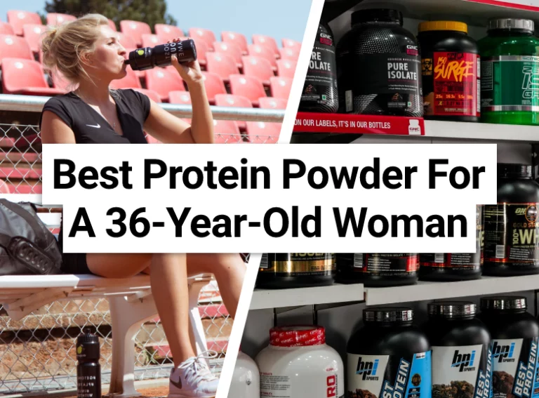 Best Protein Powder For A 36-Year-Old Woman
