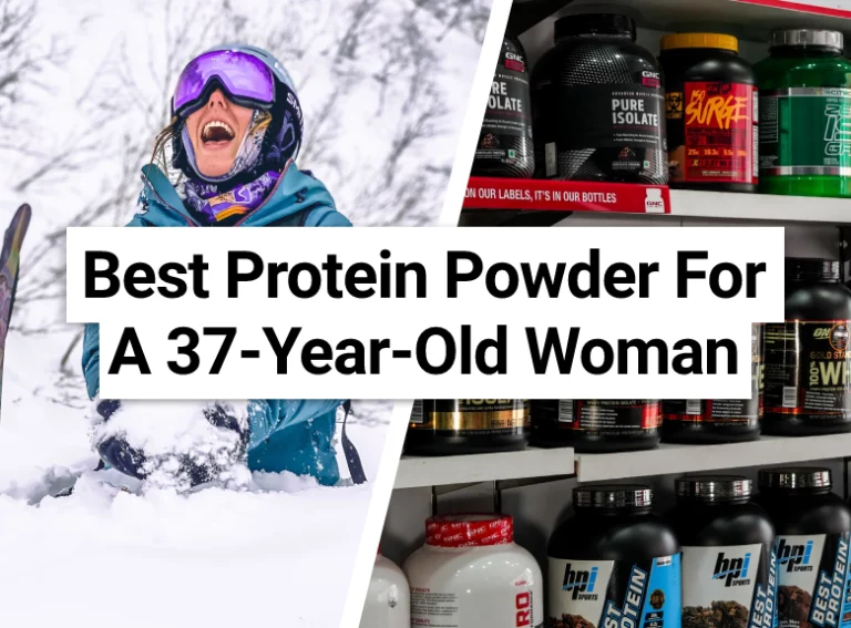 Best Protein Powder For A 37-Year-Old Woman