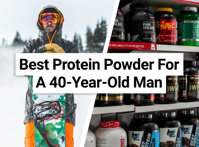 Best Protein Powder For A 40-Year-Old Man