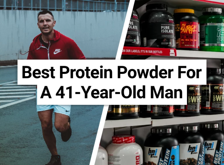 Best Protein Powder For A 41-Year-Old Man