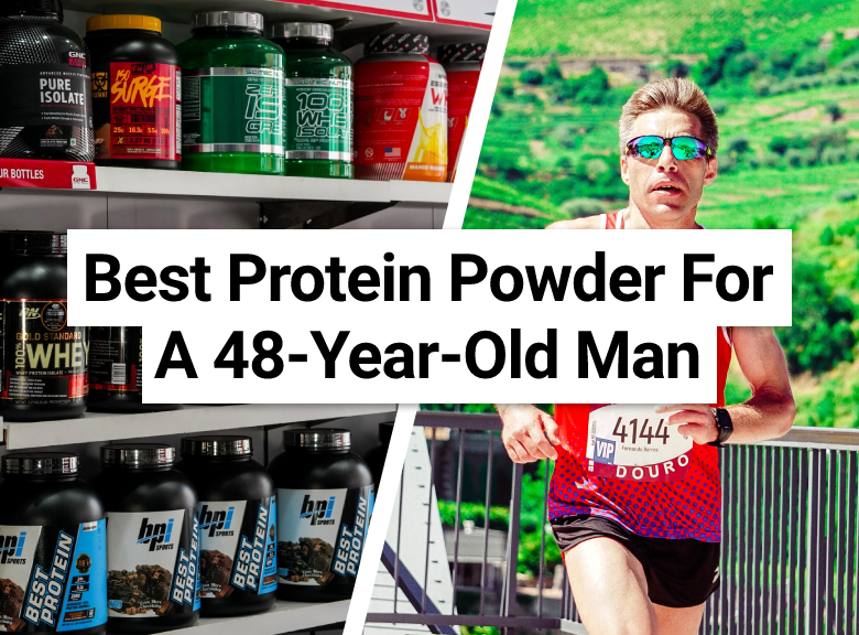 Best Protein Powder For A 48-Year-Old Man
