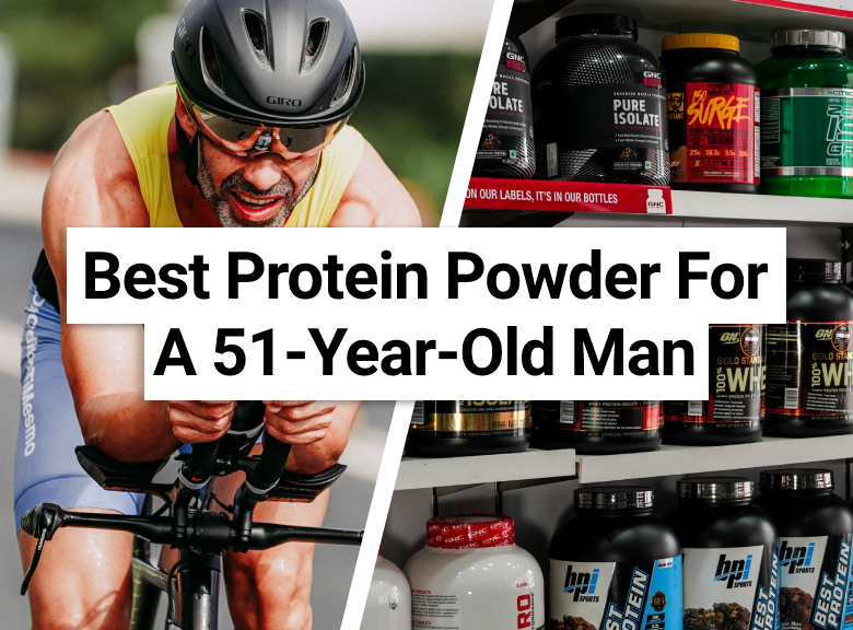 Best Protein Powder For A 51-Year-Old Man