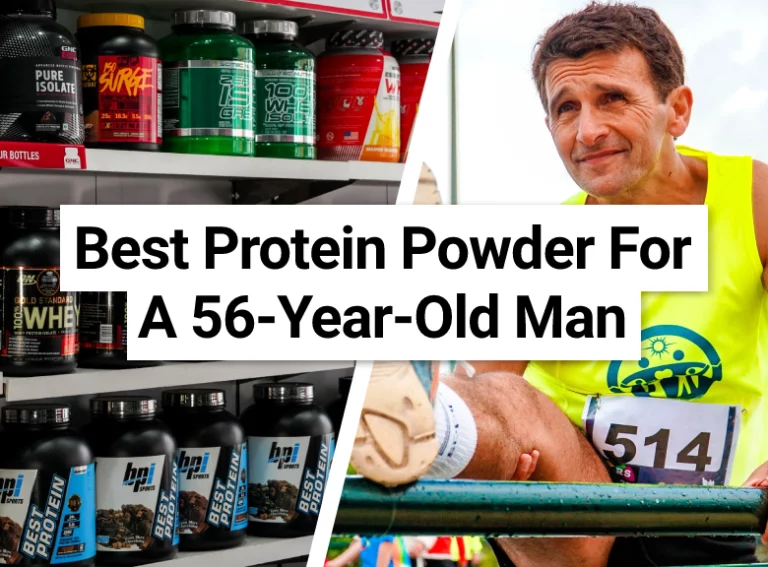 Best Protein Powder For A 56-Year-Old Man