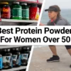 Best Protein Powder for Women Over 50