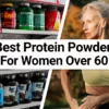 Best Protein Powder for Women Over 60