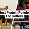 Best Protein Powder for Golfers